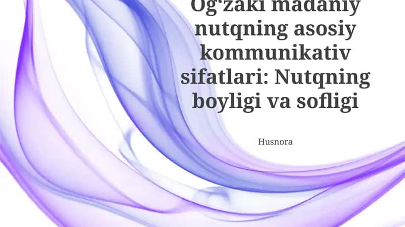 Ogʻzaki madaniyat nutqining mohiyati va ahamiyati