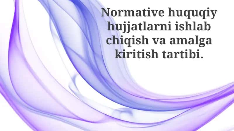 Normativ-huquqiy hujjatlarni ishlab chiqish va amalga kiritish tartibi