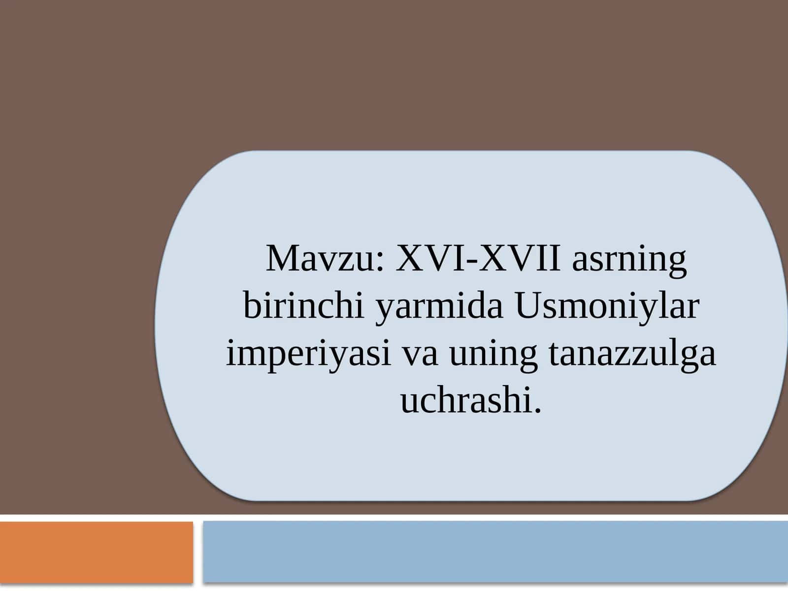 XVI-XVII asrning birinchi yarmida Usmoniylar imperiyasi va uning tanazzulga uchrashi