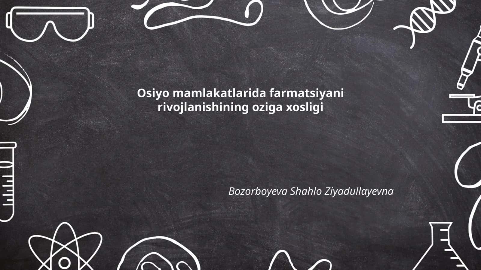 Osiyo mamlakatlarida farmatsiyani rivojlanishining oziga xosligi