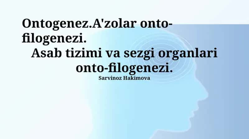 Ontogenez.A'zolar onto-filogenezi