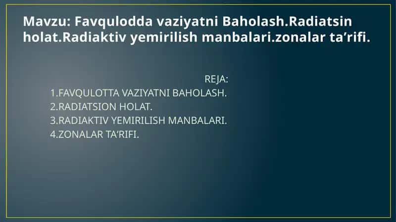 Favqulodda vaziyatni Baholash.Radiatsin holat.Radiaktiv yemirilish manbalari.zonalar taʼrifi.