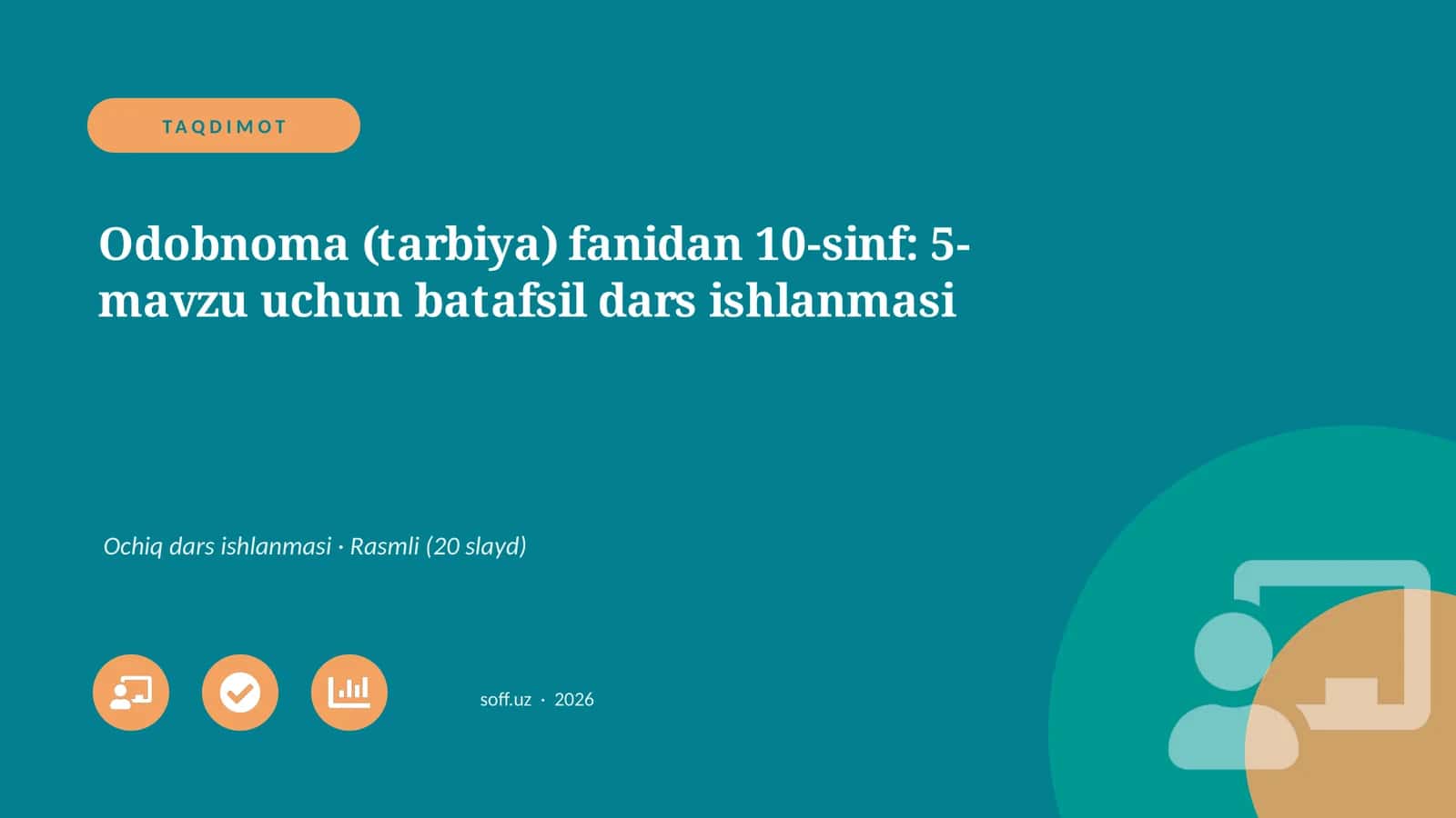 Odobnoma (tarbiya) fanidan 10-sinf: 5-mavzu uchun batafsil dars ishlanmasi