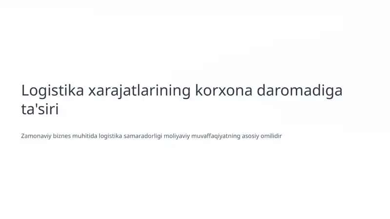 Logistika xarajatlarining korxona daromadiga ta'siri