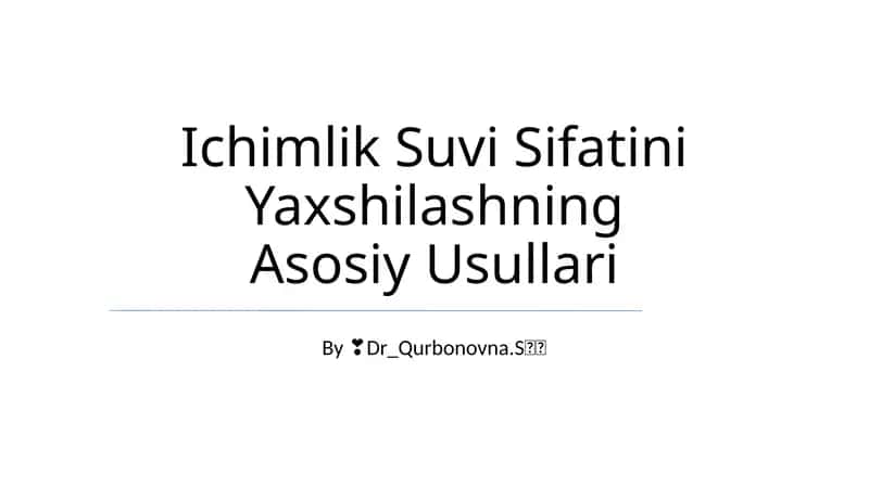 Ichimlik Suvi Sifatini Yaxshilashning Asosiy Usullari
