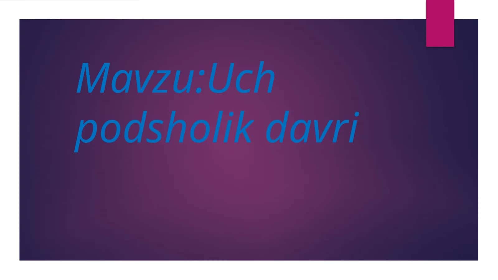 Uch podsholik davri