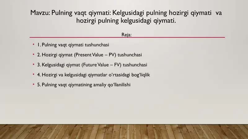 Pulning vaqt qiymati: Kelgusidagi pulning hozirgi qiymati va hozirgi pulning kelgusidagi qiymati.