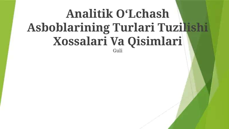 Analitik OʻLchash Asboblarining Turlari Tuzilishi Xossalari Va Qisimlari