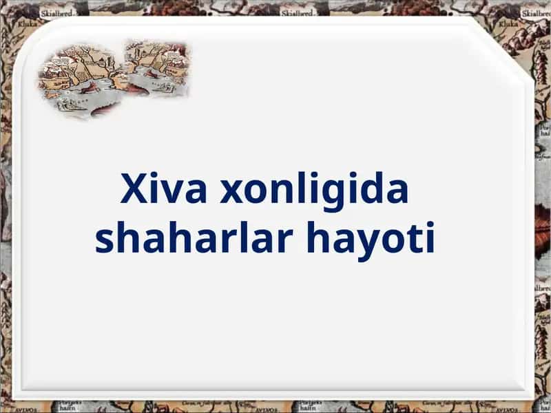 Xiva xonligida shaharlar hayoti