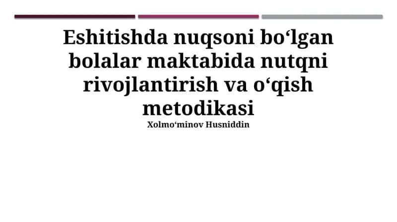 Eshitishda nuqsoni boʻlgan bolalar maktabida nutqni rivojlantirish va oʻqish metodikasi