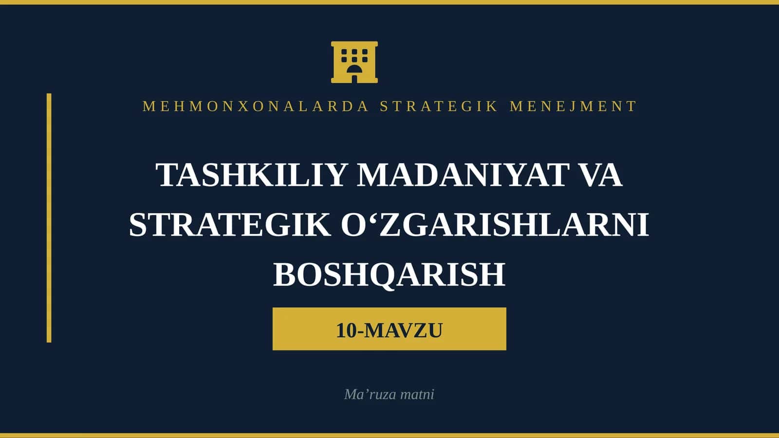 MEHMONXONALARDA STRATEGIK MENEJMENT TASHKILIY MADANIYAT VA STRATEGIK O‘ZGARISHLARNI BOSHQARISH