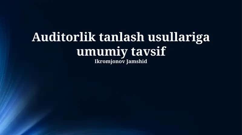 Auditor Tanlash Usullarining Umumiy Tavsifi