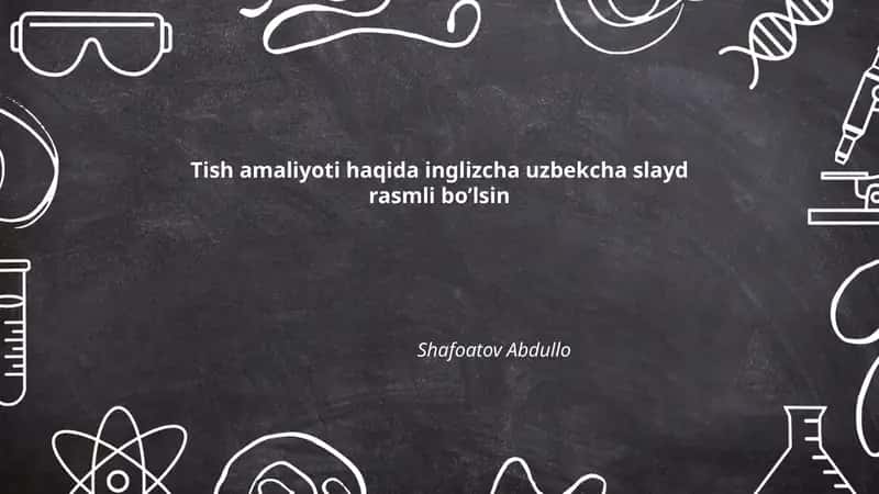 Tish chiqarish — Inglizcha-Uzbekcha slayd rasmli
