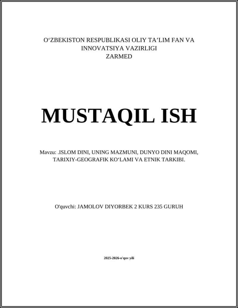 ISLOM DINI, UNING MAZMUNI, DUNYO DINI MAQOMI, TARIXIY-GEOGRAFIK KO‘LAMI VA ETNIK TARKIBI