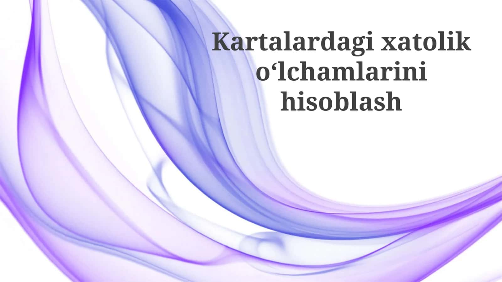 Xaritalardagi xatolik oʻlchamlarini hisoblash