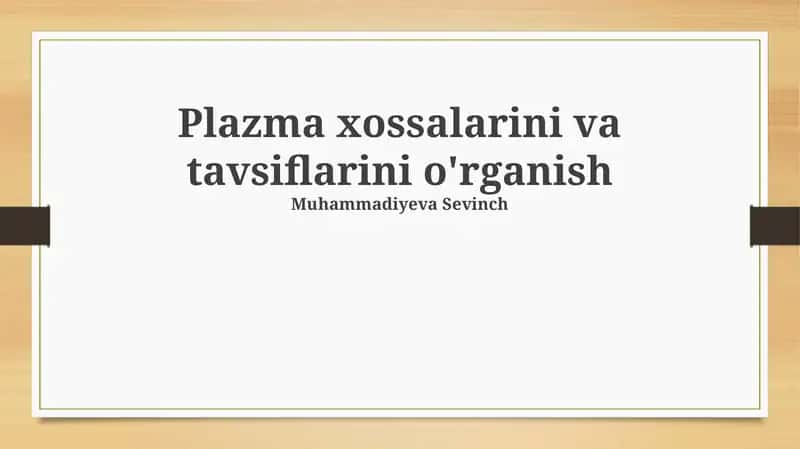 Plazma xossalarini va tavsiflarini o'rganish