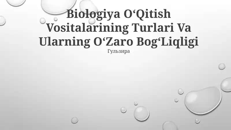 Biologiya Oʻqitish Vositalarining Turlari Va Ularning Oʻzaro Bogʻliqligi