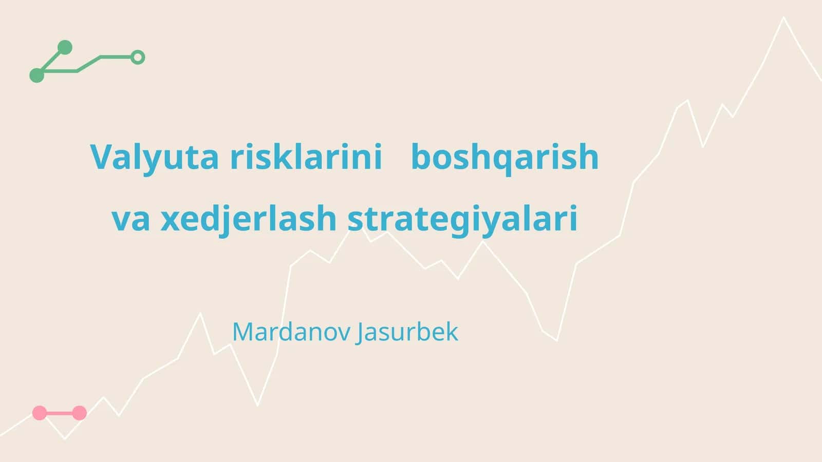 Valyuta risklarini boshqarish va xedjerlash strategiyalari