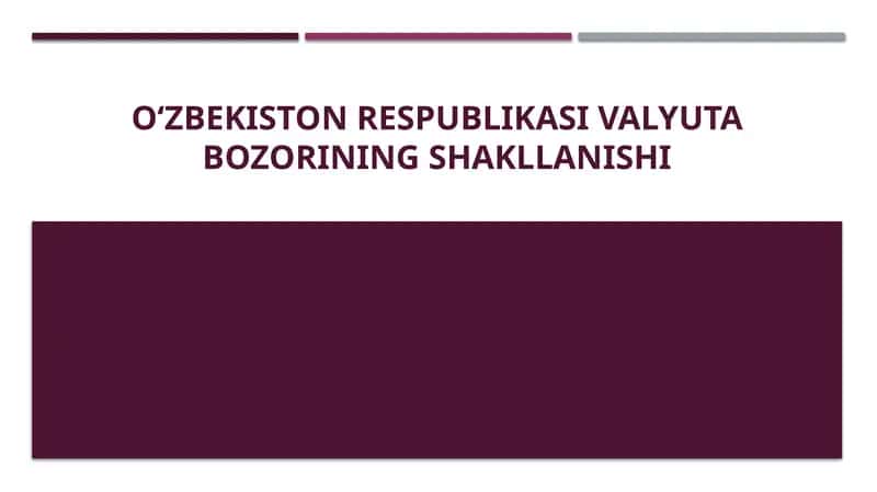 O‘zbekiston Respublikasi valyuta bozorining shakllanishi