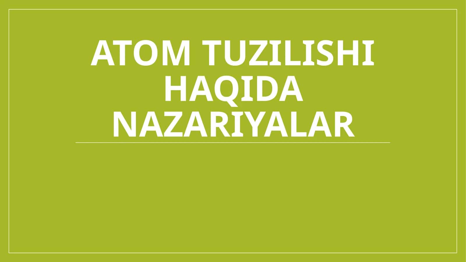 Atom tuzilishi haqida nazariyalar