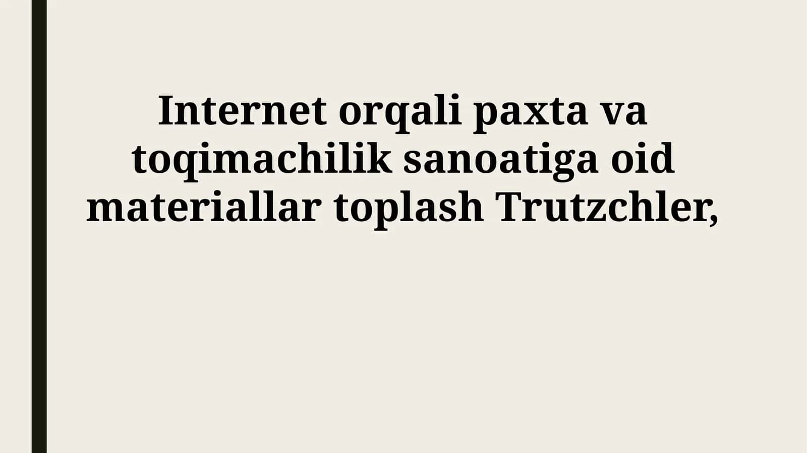 Internet orqali paxta va toqimachilik sanoatiga oid materiallar toplash Trutzchler