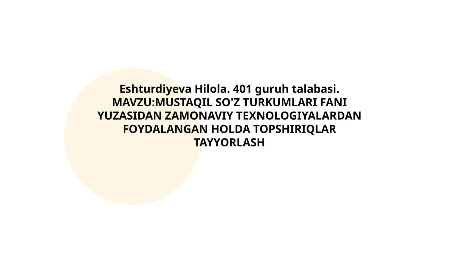MUSTAQIL SO'Z TURKUMLARI FANI YUZASIDAN ZAMONAVIY TEXNOLOGIYALARDAN FOYDALANGAN HOLDA TOPSHIRIQLAR TAYYORLASH