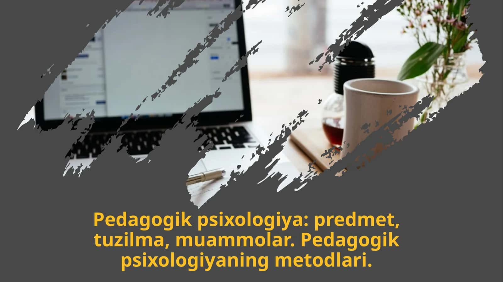 Pedagogikpsixologiya: predmet, tuzilma, muammolar