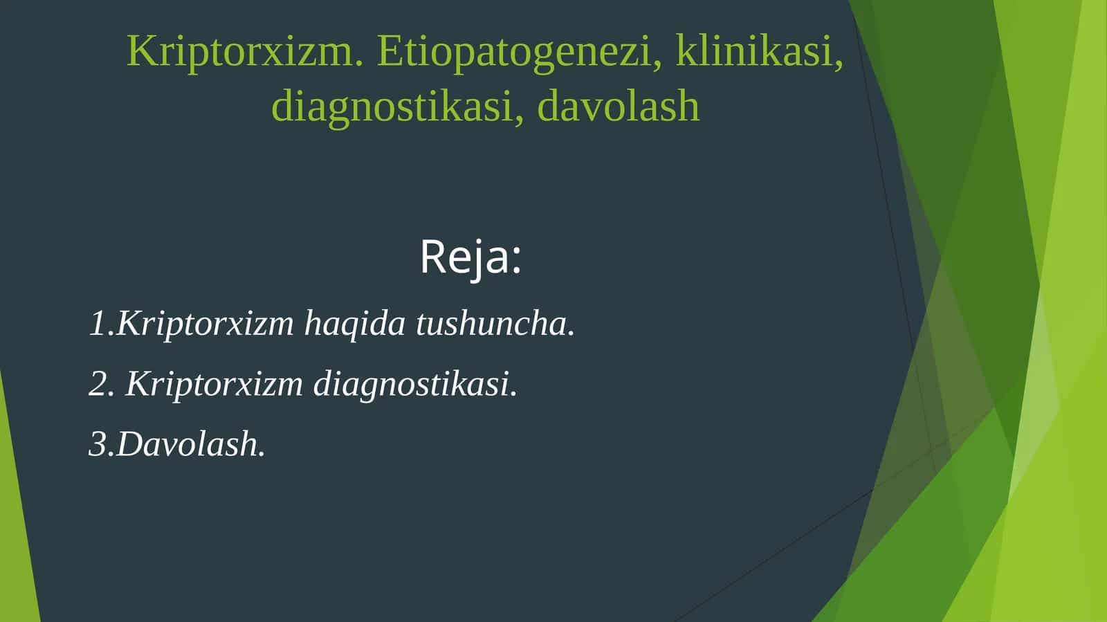 Kriptorxizm. Etiopatogenezi, klinikasi, diagnostikasi, davolash