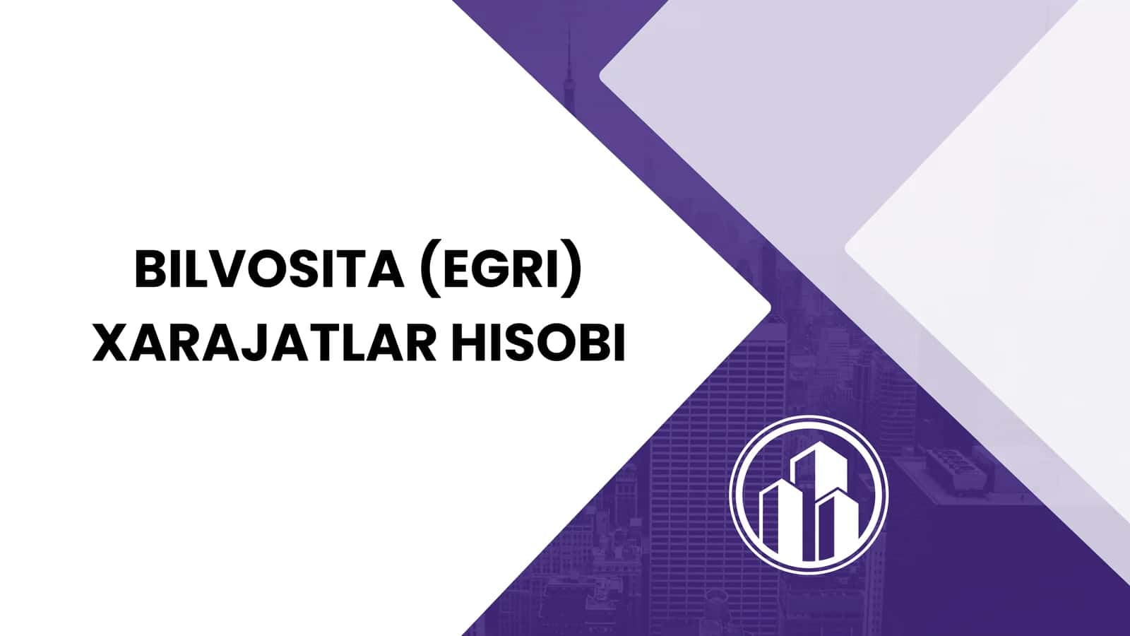 BILVOSITA XARAJATLAR HISOBI.