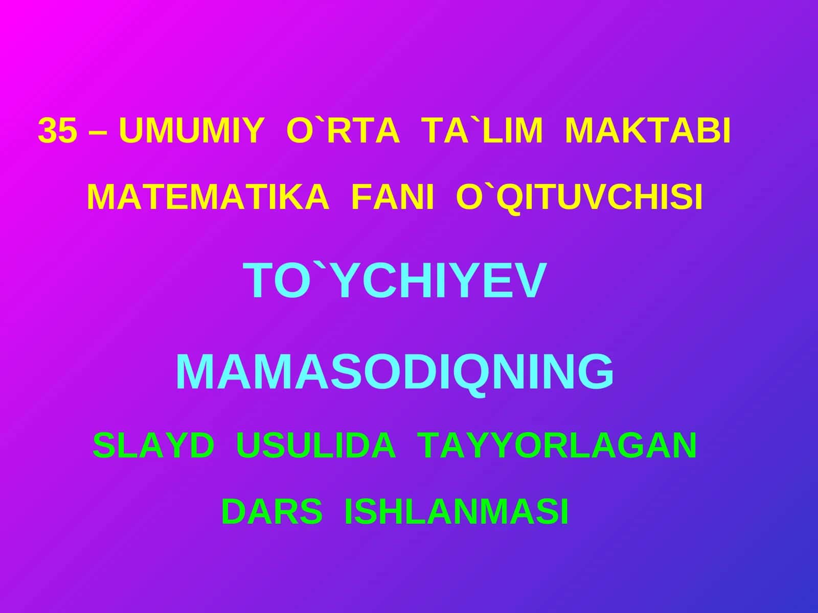MATEMATIKA FANI O`QITUVCHISI TO`YCHIYEV