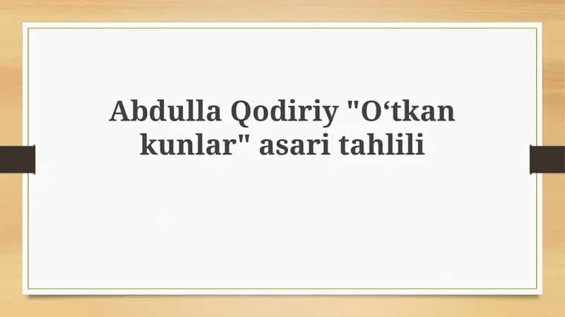 Qodiriy"Oʻtkankunlar" asari tahlili