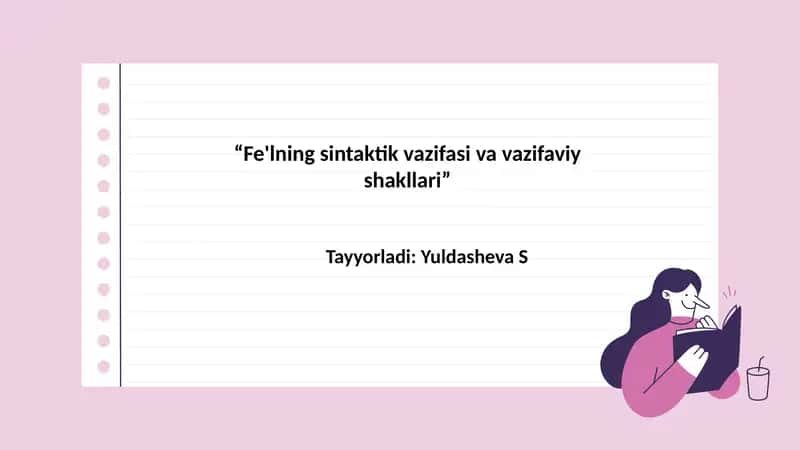 “Fe'lning sintaktik vazifasi va vazifaviy shakllari”