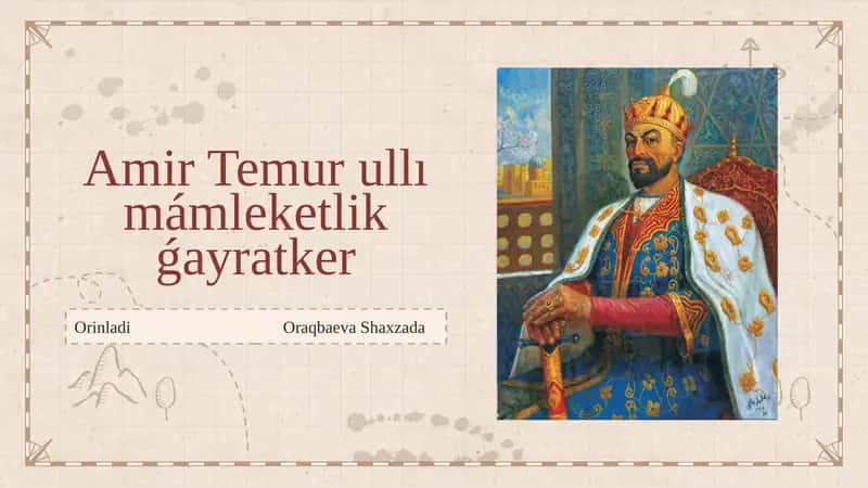Amir Temur ullı mámleketlik ǵayratker (Qaraqalpaq tilinde)