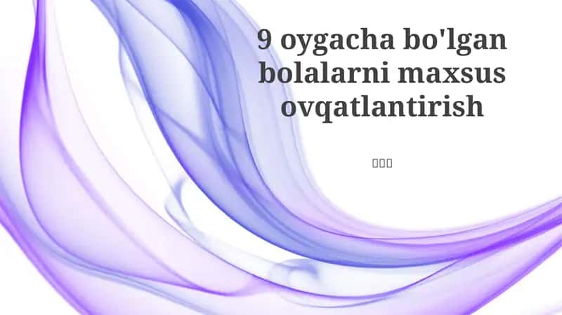 9 oygacha bo'lgan bolalarni maxsus ovqatlantirish