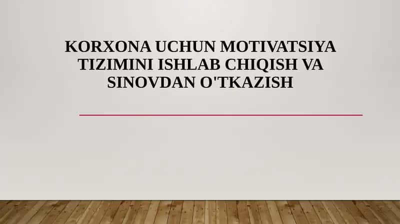 Korxona Uchun Motivatsiya Tizimini Ishlab Chiqish Va Sinovdan O'tkazish