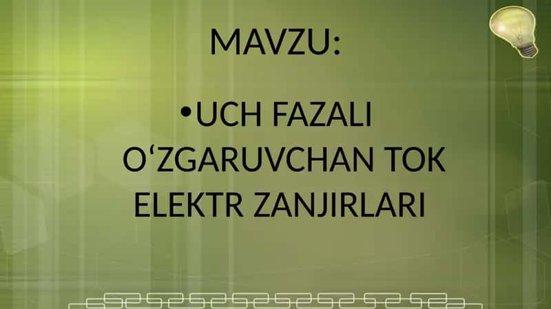 Uch fazali o‘zgaruvchan tok elektr zanjirlari