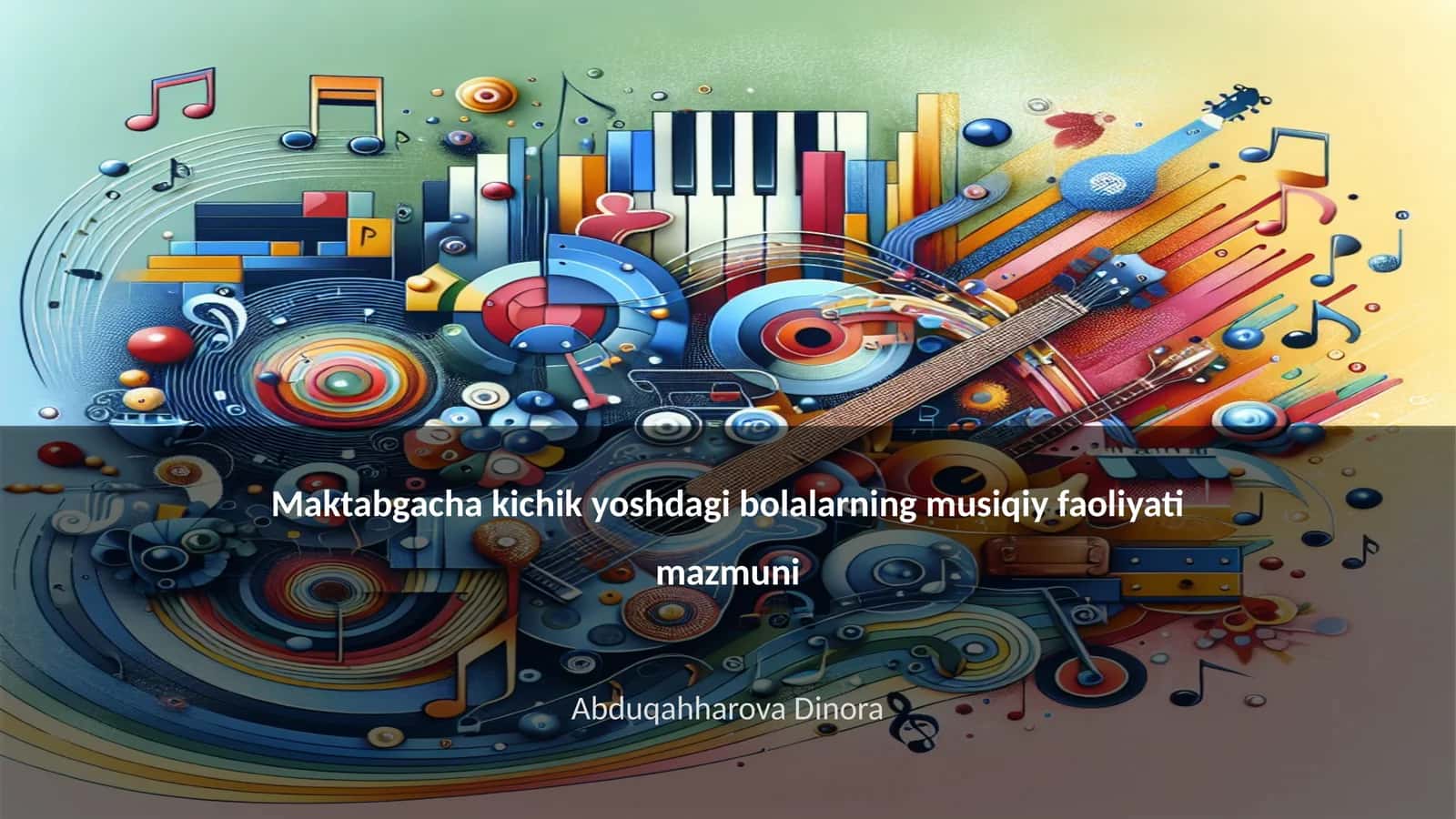Maktabgacha kichik yoshdagi bolalarning musiqiy faoliyati mazmuni
