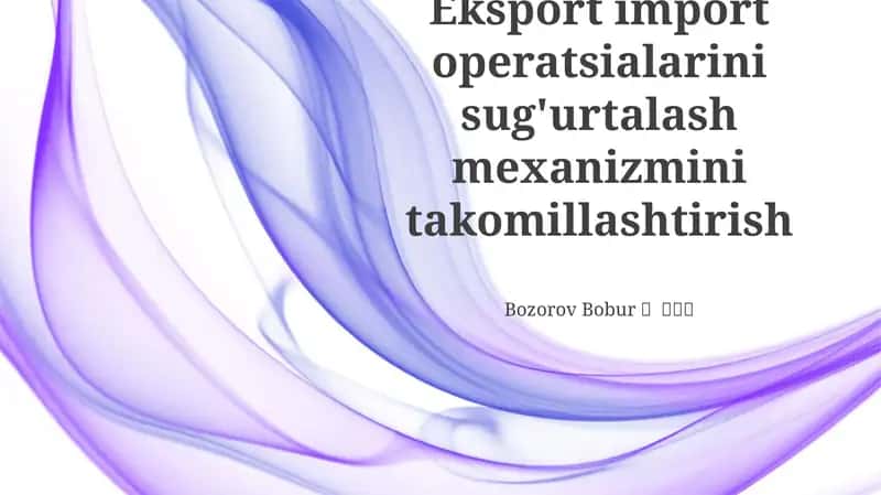Eksport import operatsialarini sug'urtalash mexanizmini takomillashtirish