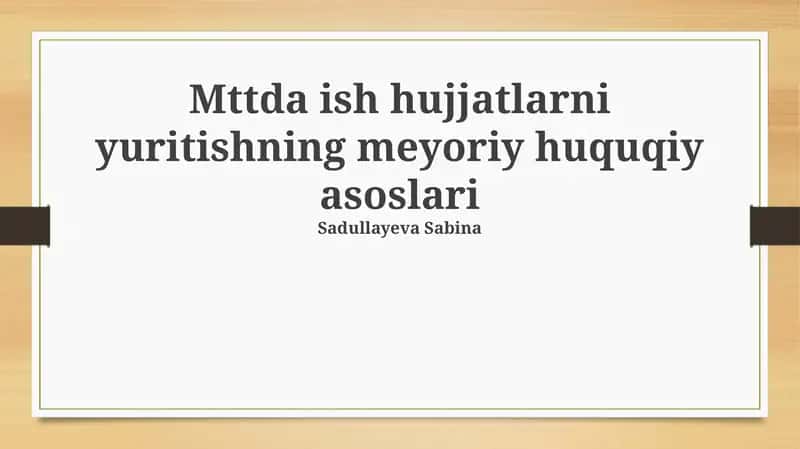 Mttda ish hujjatlarni yuritishning meyoriy huquqiy asoslari