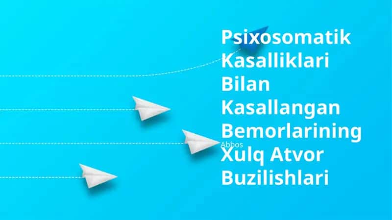 Psixosomatik Kasalliklari Bilan Kasallangan Bemorlarining Xulq Atvor Buzilishlari