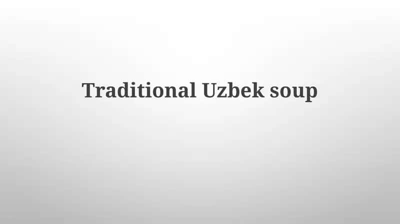 Uzbek Soup: A Culinary Journey Through History and Tradition