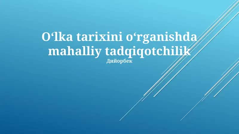 Oʻlka tarixini oʻrganishda mahalliy tadqiqotchilik