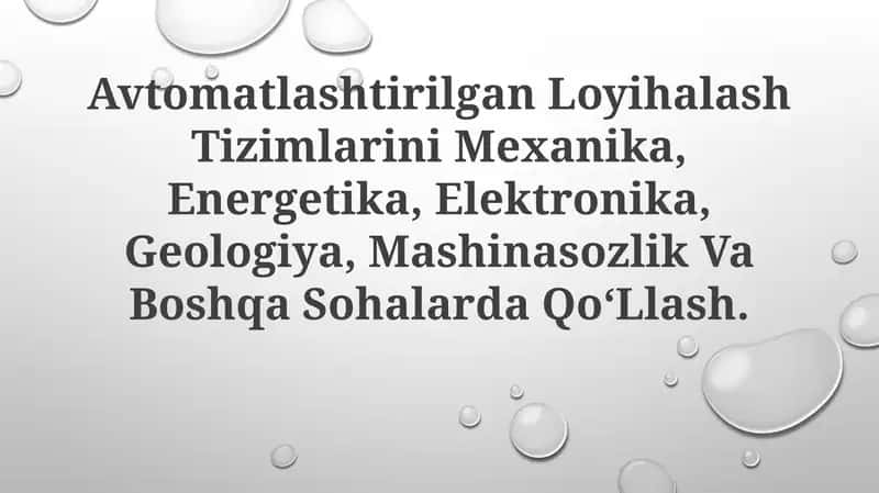 Avtomatlashtirilgan Loyihalash Tizimlarini Mexanika, Energetika, Elektronika, Geologiya, Mashinasozlik Va Boshqa SohalardaQoʻLlash