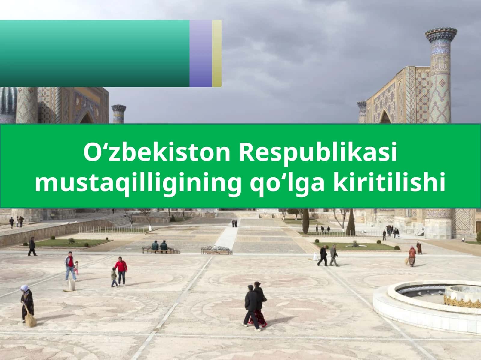 O‘zbekiston Respublikasi mustaqilligining qo‘lga kiritilishi