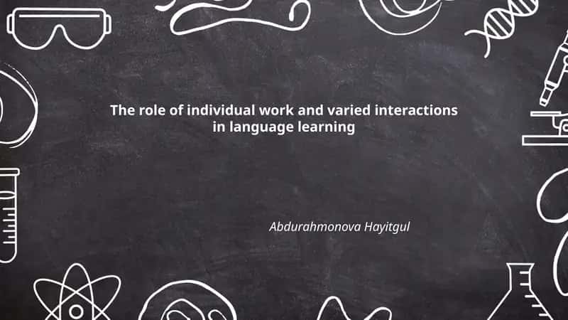 The role of individual work and varied interactions in language learning
