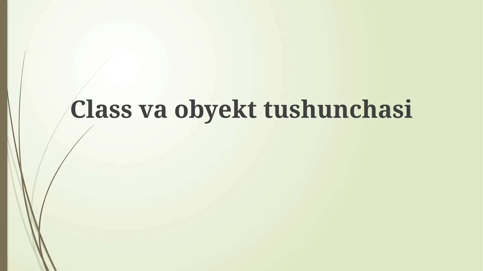 Classvaobyekttushunchasi