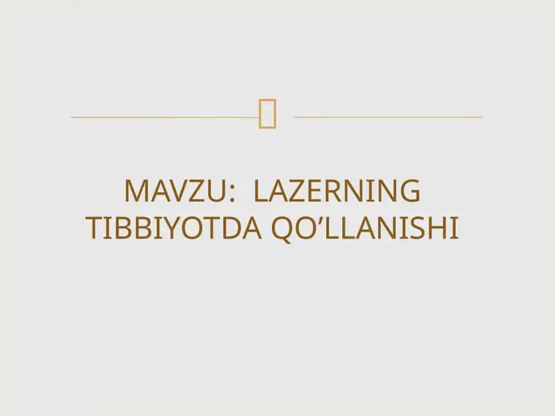 LAZERNING TIBBIYOTDA QO’LLANISHI