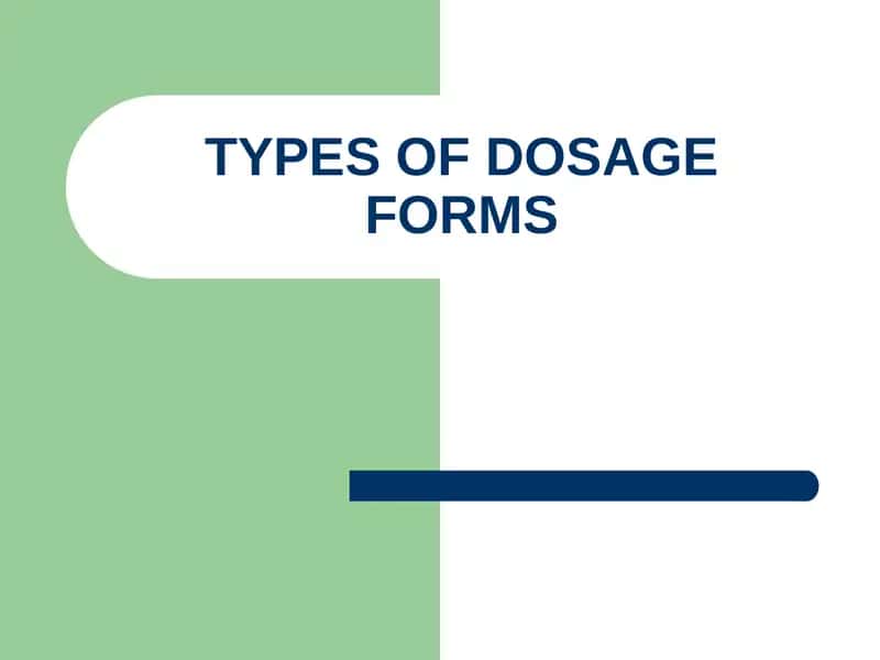 TYPES OF DOSAGE FORMS