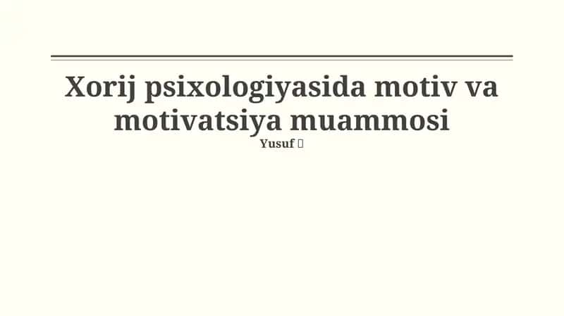 Xorij psixologiyasida motiv va motivatsiya muammosi