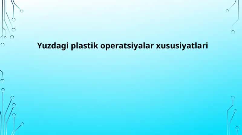 Yuzdagi plastik operatsiyalar xususiyatlari
